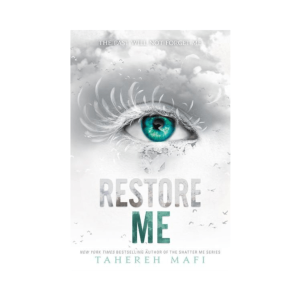 Restore Me by Tahereh Mafi