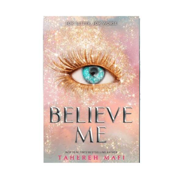 Believe Me by Tahereh Mafi