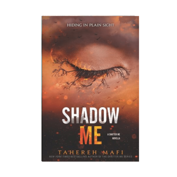 Shadow Me by Tahereh Mafi