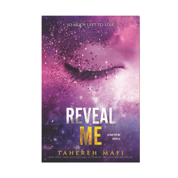 Reveal me by Tahereh Mafi